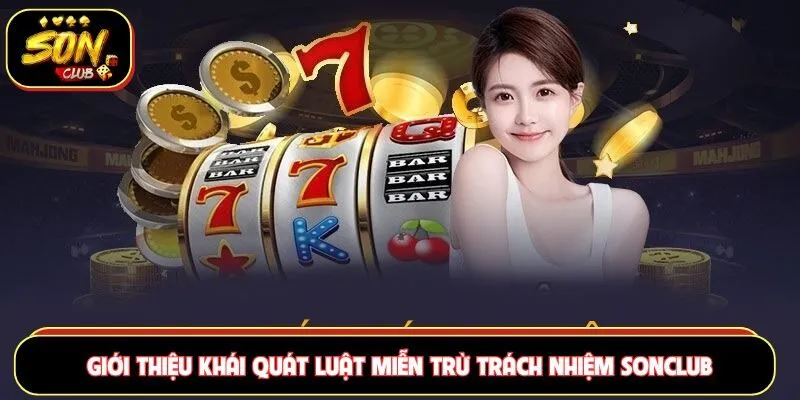 Giới thiệu khái quát luật miễn trừ trách nhiệm Sonclub