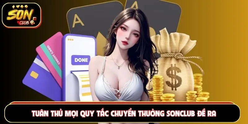 Tuân thủ mọi quy tắc chuyển thưởng Sonclub đề ra