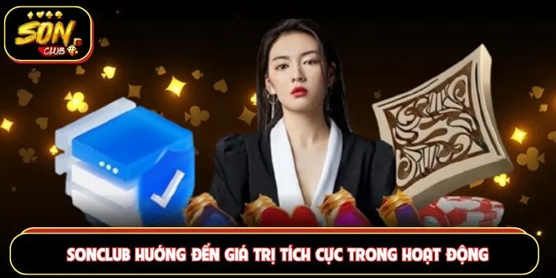 Sonclub hướng đến giá trị tích cực trong hoạt động