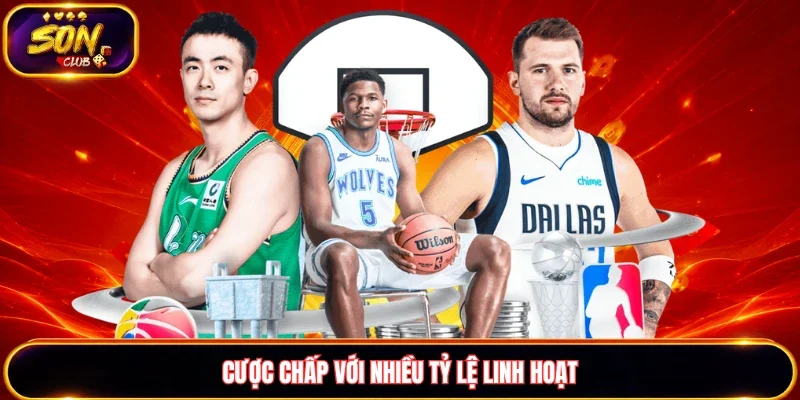 Cược chấp với nhiều tỷ lệ linh hoạt