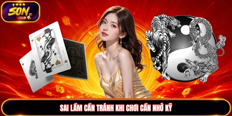 Sai lầm cần tránh khi chơi cần nhớ kỹ