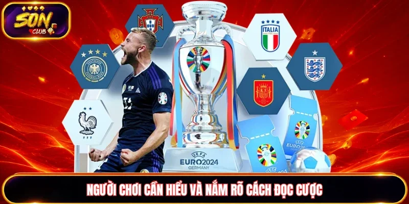 Người chơi cần hiểu và nắm rõ cách đọc cược