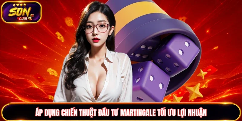 Áp dụng chiến thuật đầu tư Martingale tối ưu lợi nhuận