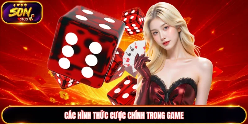 Các hình thức cược chính trong game